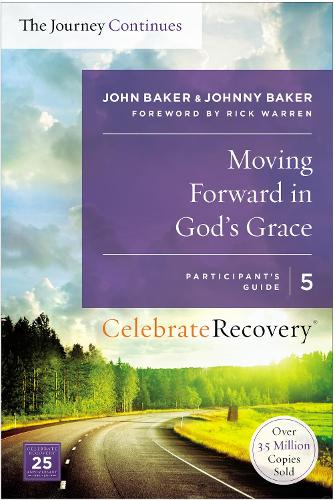Бумажная книга «Moving Forward in God's Grace: The Journey Continues, Participant's Guide 5: A Recovery Program Based on Eight Principles from the Beatitudes», автор Джонни Бейкер - фото №1