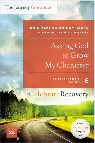 Бумажная книга «Asking God to Grow My Character: The Journey Continues, Participant's Guide 6: A Recovery Program Based on Eight Principles from the Beatitudes», автор Джонни Бейкер - фото №1