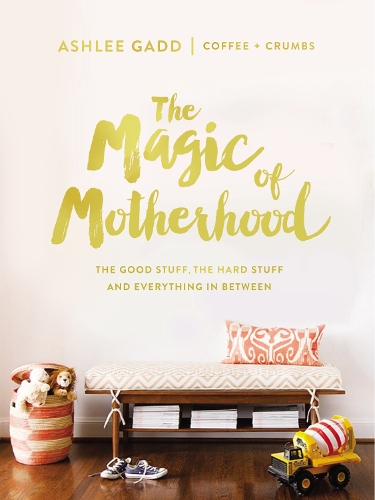 Бумажная книга «The Magic of Motherhood: The Good Stuff, the Hard Stuff, and Everything In Between», автор Эшли Гадд - фото №1