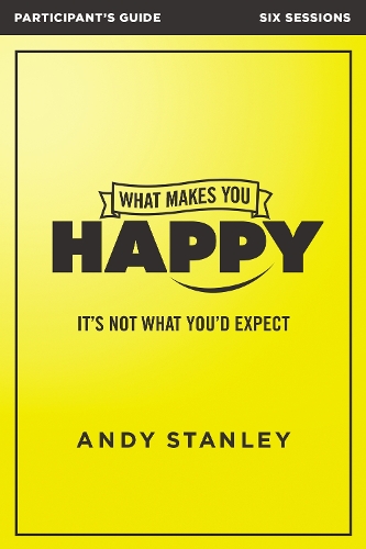 Бумажная книга «What Makes You Happy Bible Study Participant's Guide: It's Not What You'd Expect», автор Энди Стэнли - фото №1