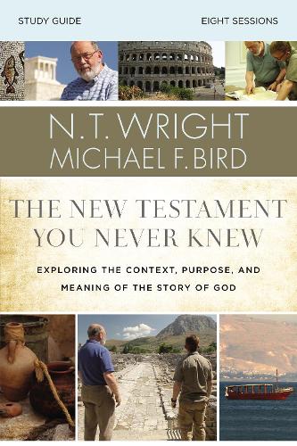 Бумажная книга «The  New Testament You Never Knew Bible Study Guide: Exploring the Context, Purpose, and Meaning of the Story of God», авторов Майкл Ф. Берд, Н. Т. Райт - фото №1