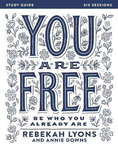 Бумажная книга «You Are Free Bible Study Guide: Be Who You Already Are», автор Ребекка Лайонс - фото №1
