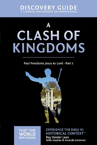 Бумажная книга «A Clash of Kingdoms Discovery Guide: Paul Proclaims Jesus As Lord – Part 1», автор Рэй Вандер Лаан - фото №1