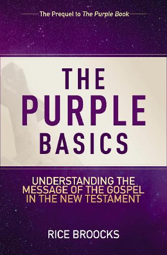 Бумажная книга «The Purple Basics: Understanding the Message of the Gospel in the New Testament», авторов Рис Брукс, Стив Муррелл - фото №1