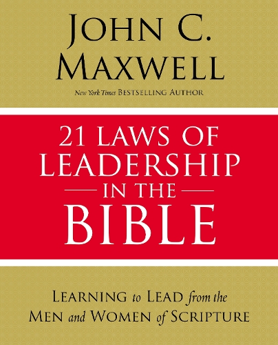 Бумажная книга «21 Laws of Leadership in the Bible: Learning to Lead from the Men and Women of Scripture», автор Джон Максвелл - фото №1