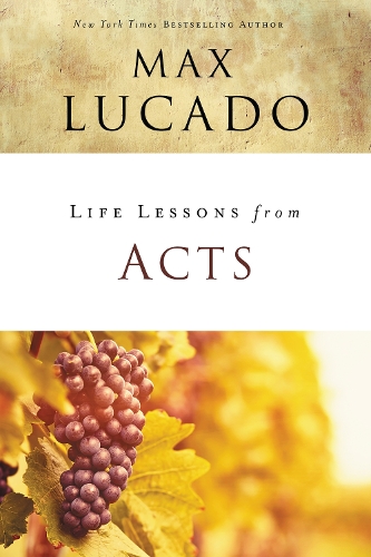 Бумажная книга «Life Lessons from Acts: Christ's Church in the World», автор Макс Лукадо - фото №1