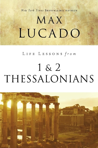 Бумажная книга «Life Lessons from 1 and 2 Thessalonians: Transcendent Living in a Transient World», автор Макс Лукадо - фото №1
