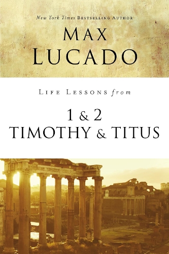Паперова книга «Life Lessons from 1 and 2 Timothy and Titus: Ageless Wisdom for Young Leaders», автор Макс Лукадо - фото №1