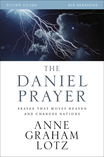 Паперова книга «The Daniel Prayer Bible Study Guide: Prayer That Moves Heaven and Changes Nations», автор Енн Грем Лотц - фото №1