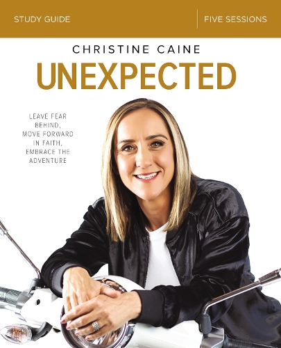 Бумажная книга «Unexpected Bible Study Guide: Leave Fear Behind, Move Forward in Faith, Embrace the Adventure», автор Кристина Кейн - фото №1