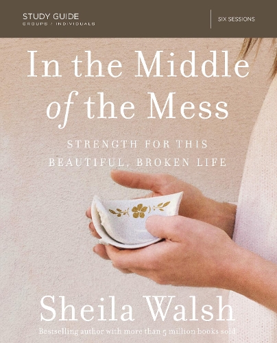 Паперова книга «In the Middle of the Mess Study Guide: Strength for This Beautiful, Broken Life», автор Шейла Волш - фото №1