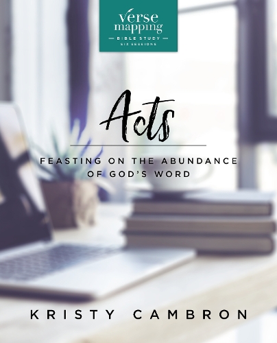 Бумажная книга «Verse Mapping Acts Bible Study Guide: Feasting on the Abundance of God’s Word», автор Кристи Камброн - фото №1