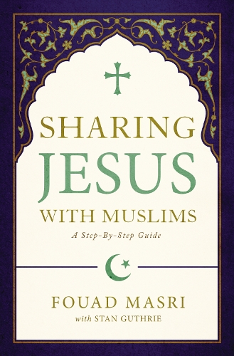 Бумажная книга «Sharing Jesus with Muslims: A Step-by-Step Guide», авторов Фуад Адель Масри, Стэн Гатри - фото №1