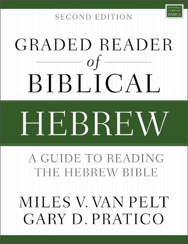 [object Object] «Graded Reader of Biblical Hebrew, Second Edition: A Guide to Reading the Hebrew Bible», авторів Ґері Д. Пратіко, Майлз В. Ван Пелт - фото №1