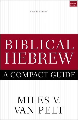 Бумажная книга «Biblical Hebrew: A Compact Guide: Second Edition», автор Майлз В. Ван Пелт - фото №1