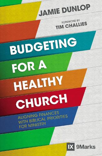 Паперова книга «Budgeting for a Healthy Church: Aligning Finances with Biblical Priorities for Ministry», автор Джеймі Данлоп - фото №1