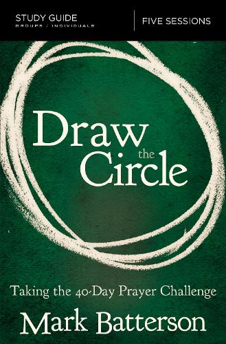 Паперова книга «Draw the Circle Bible Study Guide: Taking the 40 Day Prayer Challenge», автор Марк Баттерсон - фото №1