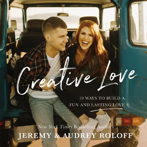 Паперова книга «Creative Love: 10 Ways to Build a Fun and Lasting Love», авторів Одрі Ролофф, Джеремі Ролофф - фото №1