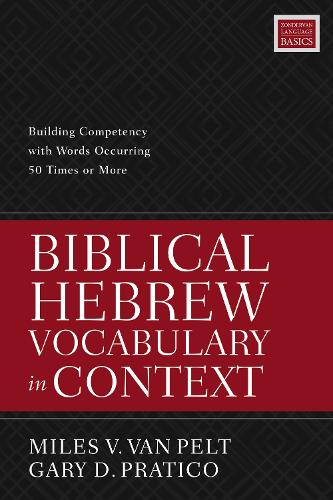 [object Object] «Biblical Hebrew Vocabulary in Context: Building Competency with Words Occurring 50 Times or More», авторов Гэри Д. Пратико, Майлз В. Ван Пелт - фото №1
