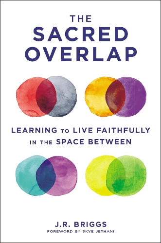 Паперова книга «The  Sacred Overlap: Learning to Live Faithfully in the Space Between», автор Дж. Р. Бріггс - фото №1