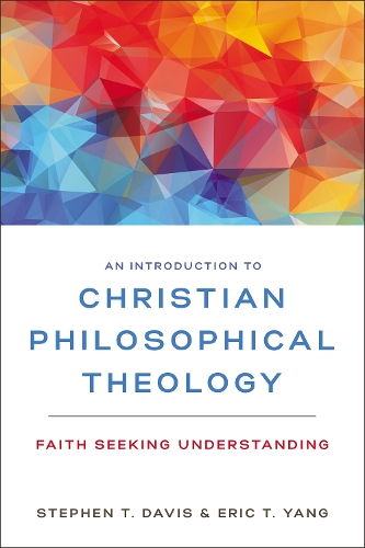 Бумажная книга «An Introduction to Christian Philosophical Theology: Faith Seeking Understanding», автор Эрик Т. Янг - фото №1
