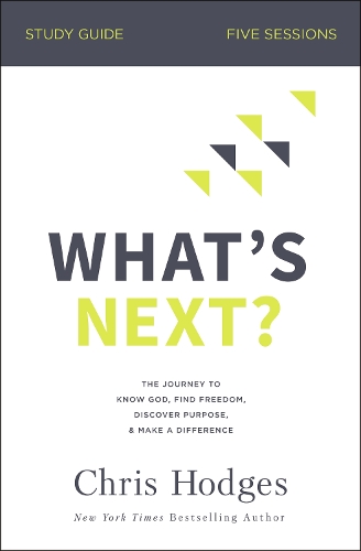 Бумажная книга «What's Next? Study Guide: The Journey to Know God, Find Freedom, Discover Purpose, and Make a Difference», автор Крис Ходжес - фото №1