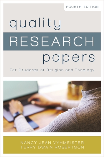 Бумажная книга «Quality Research Papers: For Students of Religion and Theology», авторов Нэнси Джин Вихмейстер, Терри Дуэйн Робертсон - фото №1