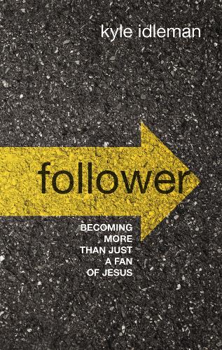 [object Object] «Follower: Becoming More than Just a Fan of Jesus», автор Кайл Идлман - фото №1