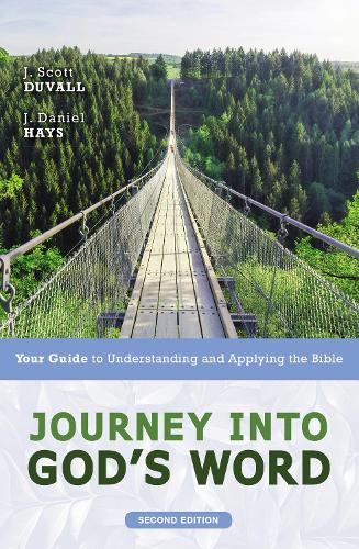 Бумажная книга «Journey into God's Word, Second Edition: Your Guide to Understanding and Applying the Bible», авторов Дж. Дэниел Хейс, Дж. Скотт Дюваль - фото №1