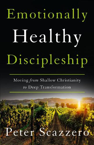 Бумажная книга «Emotionally Healthy Discipleship: Moving from Shallow Christianity to Deep Transformation», автор Питер Скаццеро - фото №1