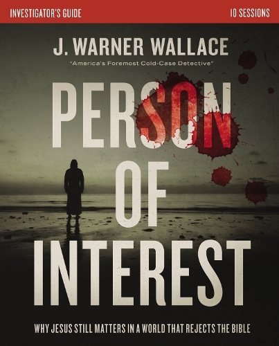 Бумажная книга «Person of Interest Investigator's Guide: Why Jesus Still Matters in a World that Rejects the Bible», автор Дж. Уорнер Уоллес - фото №1
