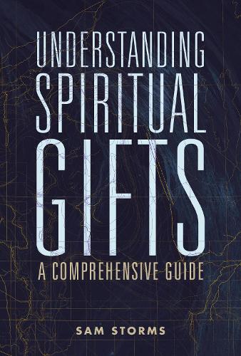 Бумажная книга «Understanding Spiritual Gifts: A Comprehensive Guide», автор Сэм Стормс - фото №1