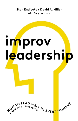 Паперова книга «Improv Leadership: How to Lead Well in Every Moment», автор Стен Ендікотт - фото №1