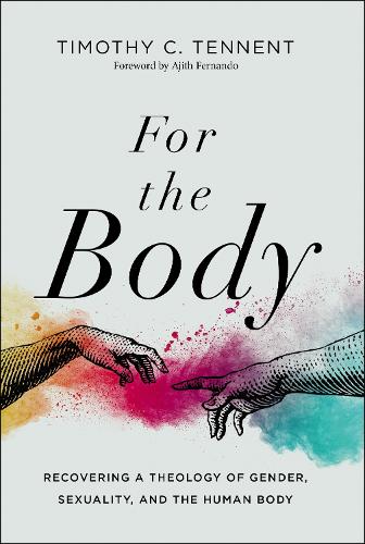 Бумажная книга «For the Body: Recovering a Theology of Gender, Sexuality, and the Human Body», автор Тимоти К. Теннент - фото №1