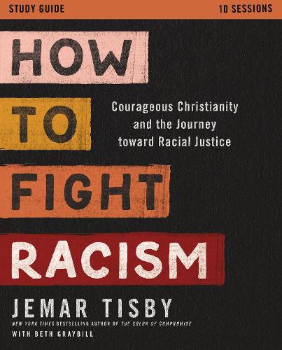 Бумажная книга «How to Fight Racism Study Guide: Courageous Christianity and the Journey Toward Racial Justice», автор Джемар Тисби - фото №1