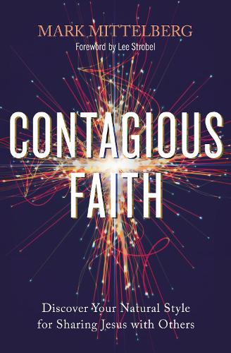 Бумажная книга «Contagious Faith: Discover Your Natural Style for Sharing Jesus with Others», автор Марк Миттельберг - фото №1