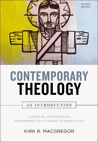 Паперова книга «Contemporary Theology: An Introduction, Revised Edition: Classical, Evangelical, Philosophical, and Global Perspectives», автор Кірк Р. Макгрегор - фото №1
