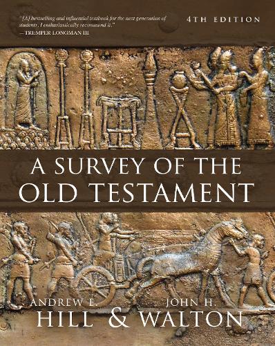 Бумажная книга «A Survey of the Old Testament: Fourth Edition», авторов Эндрю Э. Хилл, Джон Х. Уолтон - фото №1