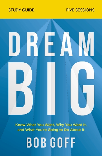 Бумажная книга «Dream Big Study Guide: Know What You Want, Why You Want It, and What You’re Going to Do About It», автор Боб Гофф - фото №1