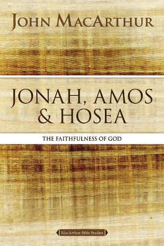 Бумажная книга «Jonah, Amos, and Hosea: The Faithfulness of God», автор Джон Ф. Макартур - фото №1