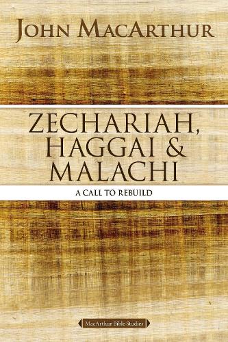 Паперова книга «Zechariah, Haggai, and Malachi: A Call to Rebuild», автор Джон Ф. Макартур - фото №1