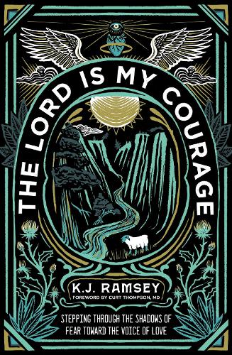 Бумажная книга «The Lord Is My Courage: Stepping Through the Shadows of Fear Toward the Voice of Love» - фото №1