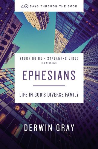 Бумажная книга «Ephesians Bible Study Guide plus Streaming Video: Life in God’s Diverse Family», автор Дервин Л. Грей - фото №1