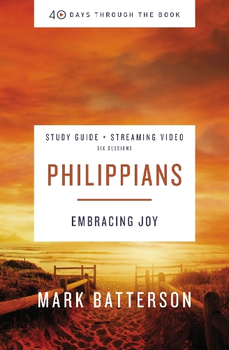 Паперова книга «Philippians Bible Study Guide plus Streaming Video: Embracing Joy», автор Марк Баттерсон - фото №1