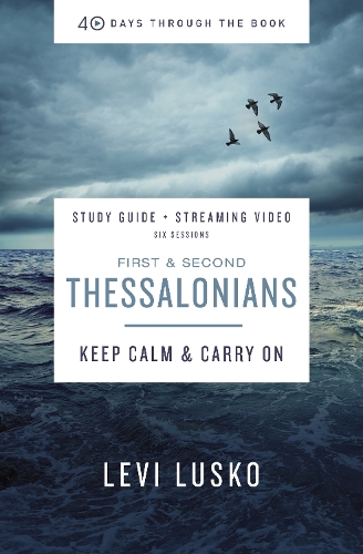 Паперова книга «1 and   2 Thessalonians Bible Study Guide plus Streaming Video: Keep Calm and Carry On», автор Леві Луско - фото №1