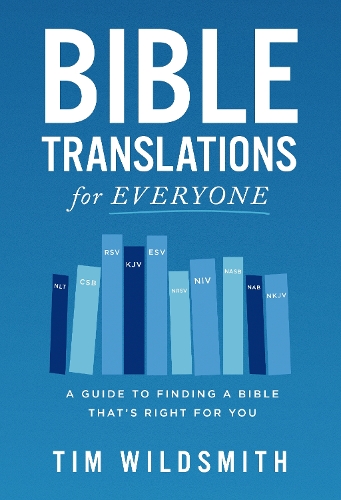Бумажная книга «Bible Translations for Everyone: A Guide to Finding a Bible That’s Right for You», автор Тим Уайлдсмит - фото №1