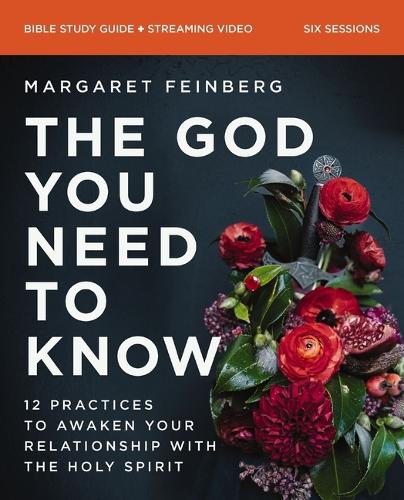 Паперова книга «The God You Need to Know Study Guide plus Streaming Video: 12 Practices to Awaken Your Relationship with the Holy Spirit», автор Маргарет Файнберг - фото №1