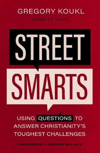 Паперова книга «Street Smarts: Using Questions to Answer Christianity's Toughest Challenges», автор Грегорі Коул - фото №1