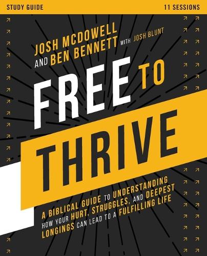 Бумажная книга «Free to Thrive Study Guide: A Biblical Guide to Understanding How Your Hurt, Struggles, and Deepest Longings Can Lead to a Fulfilling Life», авторов Бен Беннет, Джош Макдауэлл - фото №1