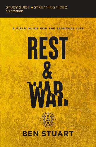 Паперова книга «Rest and War Bible Study Guide plus Streaming Video: A Field Guide for the Spiritual Life», автор Бен Стюарт - фото №1